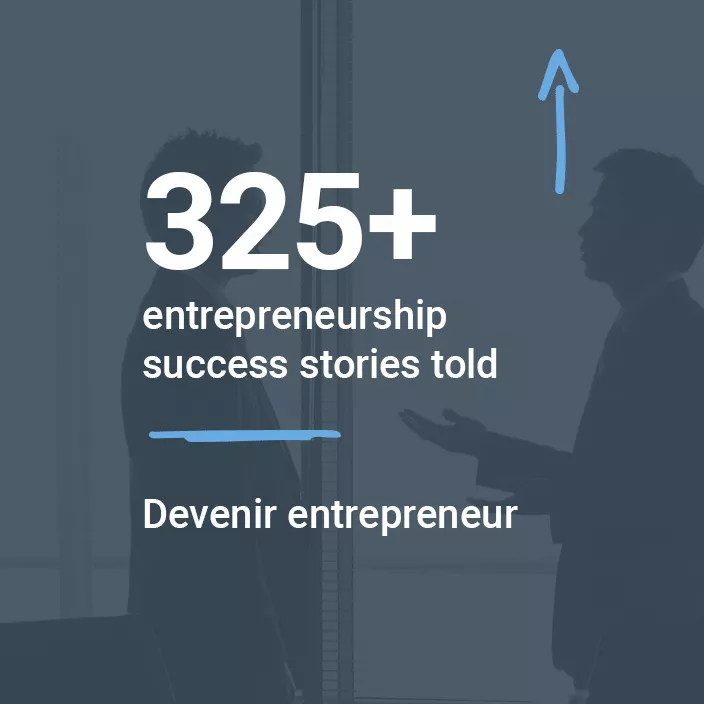 325+ entrepreneurship success stories told - Devenir entrepreneur.